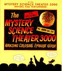 The Mystery Science Theater 3000 Amazing Colossal Episode Guide, cover
